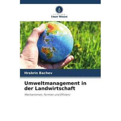 Umweltmanagement in der Landwirtschaft, Taschenbuch von Hrabrin Bachev, Verlag Unser Wissen