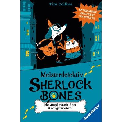 Meisterdetektiv Sherlock Bones, Band 1 - Die Jagd nach den Kronjuwelen, Gebundene Ausgabe von Tim Collins, Ravensburger Verlag GmbH, 978-3-473-40910-5