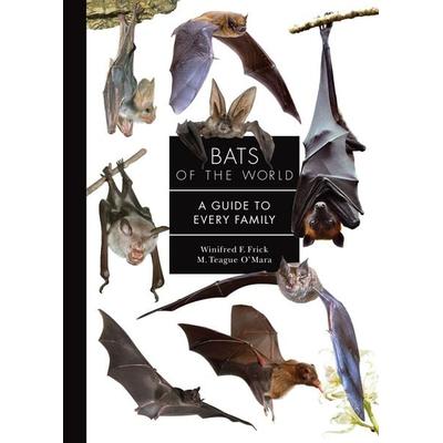 Bats of the World, Gebundene Ausgabe von Winifred Frick,M. Teague O'Mara; Princeton Univers. Press, 978-0-691-26521-6