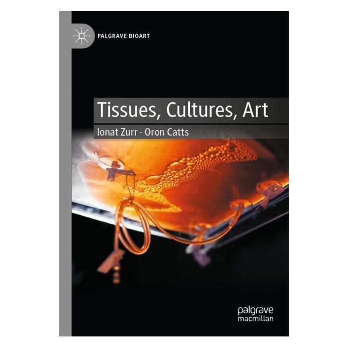 Springer Tissues, Cultures, Art (Englisch, Softcover, Ionat Zurr, Oron Catts) (57036809)