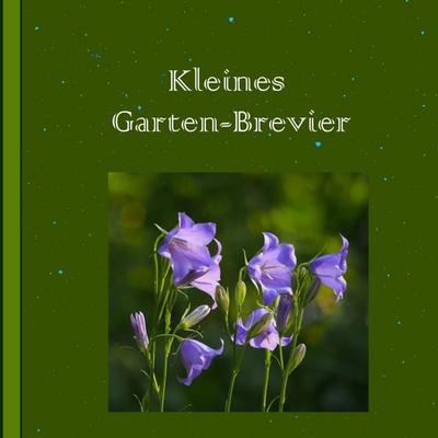Kleines Garten-Brevier, Taschenbuch von Marianne Dobmeier, Bookmundo, 978-94-039-5383-0