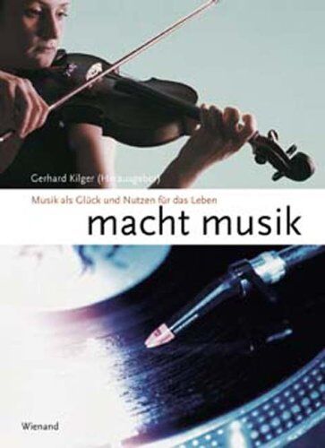 Gerhard Kilger - Macht Musik. Musik als Glück und Nutzen für das Leben - Preis vom 30.09.2026 09:01:18 h