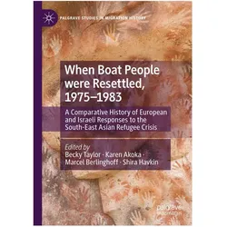 When Boat People were Resettled, 1975-1983, Fachbücher von Shira Havkin, Karen Akoka, Becky Taylor, Marcel Berlinghoff