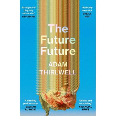 The Future Future, Taschenbuch von Adam Thirlwell, Vermilion