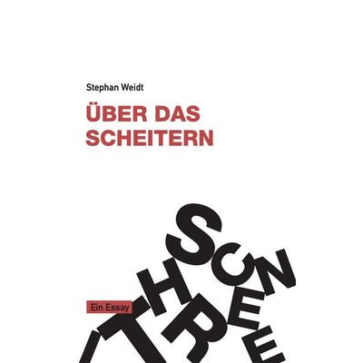 Über das Scheitern, Taschenbuch von Stephan Weidt, BoD – Books on Demand, 978-3-8448-3896-1