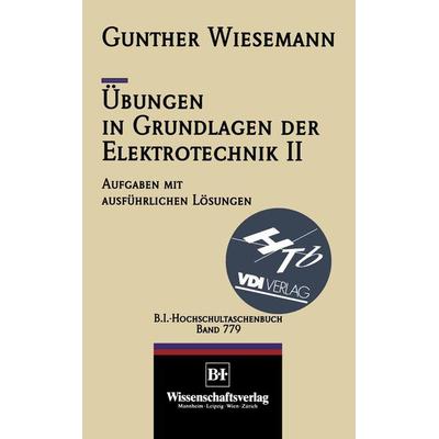 Übungen in Grundlagen der Elektrotechnik II, Taschenbuch von Gunther Wiesemann, Springer Berlin, 978-3-540-62171-3