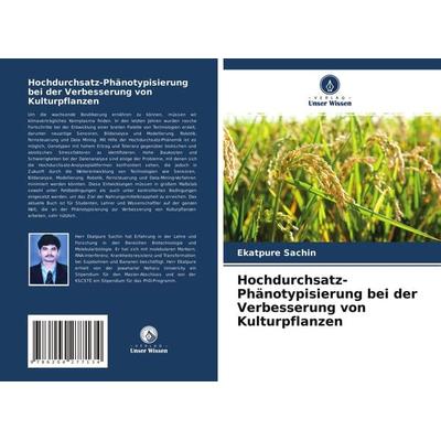 Hochdurchsatz-Phänotypisierung bei der Verbesserung von Kulturpflanzen, Taschenbuch von Ekatpure Sachin, Verlag Unser Wissen, 978-620-4-27713-4