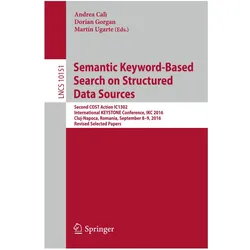 Semantic Keyword-Based Search on Structured Data Sources, Fachbücher von Martín Ugarte, Dorian Gorgan, Andrea Cali
