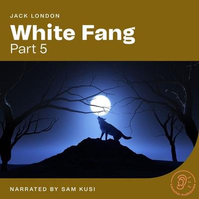 White Fang (Part 5) - Jack London, Audio, 9783991628484