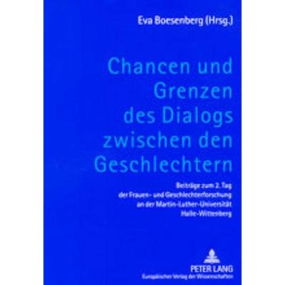 Chancen und Grenzen des Dialogs zwischen den Geschlechtern, Taschenbuch von , Peter Lang GmbH, Internationaler Verlag der Wissenschaften,