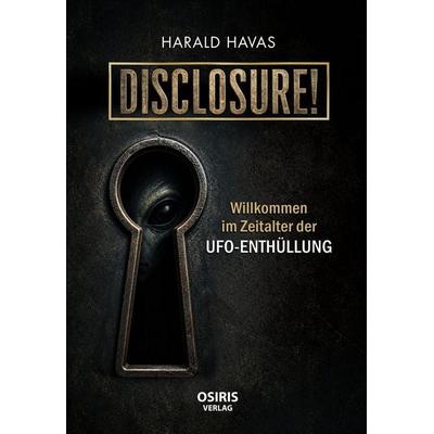 DISCLOSURE!, Gebundene Ausgabe von Harald Havas, Osiris, 978-3-947397-48-8