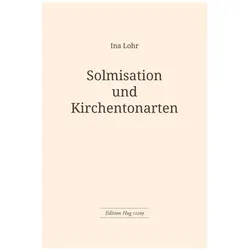 Lohr, I: Solmisation und Kirchentonarten, Fachbücher von Ina Lohr