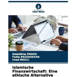 Islamische Finanzwirtschaft: Eine ethische Alternative, Fachbücher von Fadia BEZZAOUCHA, Imad Mezili, Azzeddine Draou
