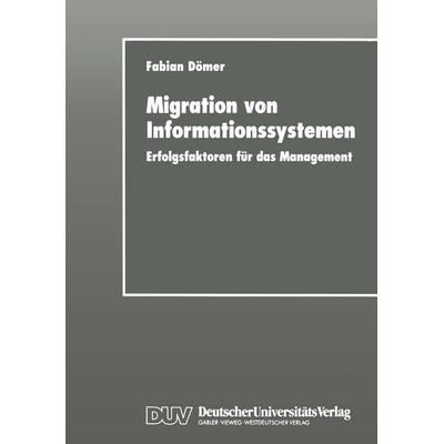 Migration von Informationssystemen, Taschenbuch von Fabian Dömer, Deutscher Universitätsverlag, 978-3-8244-2110-7