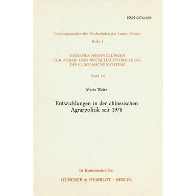 Entwicklungen in der chinesischen Agrarpolitik seit 1978., Taschenbuch von Maria Weitz, Duncker & Humblot, 978-3-428-06036-8