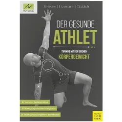 Der gesunde Athlet - Training mit dem eigenen Körpergewicht, Ratgeber von Martin Strietzel, Jörn Lühmann, Carsten Güttich