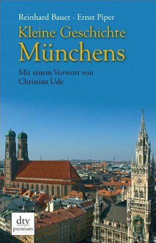 Reinhard Bauer - Kleine Geschichte Münchens: Mit einem Vorwort von Christian Ude - Preis vom 30.09.2026 09:01:18 h