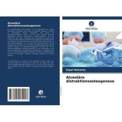 Alveoläre distraktionsosteogenese, Taschenbuch von Rajat Mohanty, Verlag Unser Wissen, 978-620-4-13290-7