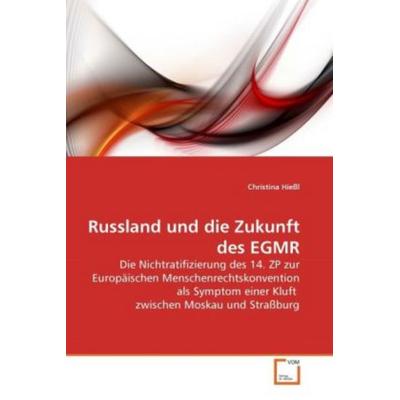 Hießl, C: Russland und die Zukunft des EGMR, Taschenbuch von Christina Hiessl, VDM, 978-3-639-27190-4