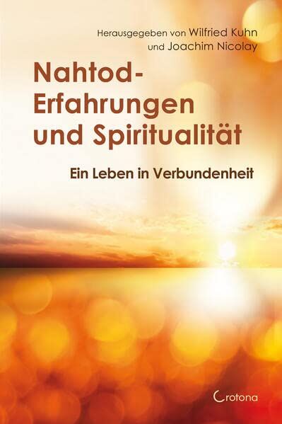 Wilfried Kuhn - Nahtod-Erfahrungen und Spiritualität: Angstfrei sterben – hoffnungsvoll weitergehen - Preis vom 10.10.2026 11:48:34 h