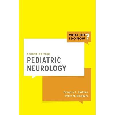 Pediatric Neurology, Taschenbuch von Gregory L. Holmes,Peter M. Bingham, Oxford Academic, 978-0-19-060150-8