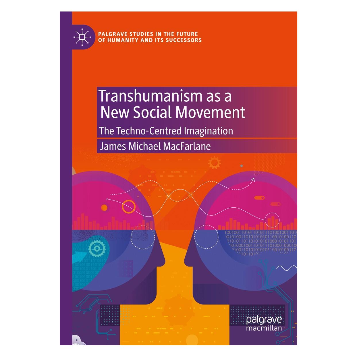 Springer Transhumanism as a New Social Movement (Englisch, Hardcover, James Michael MacFarlane) (9783030400897)