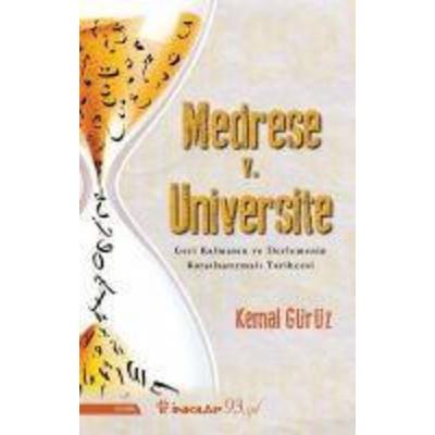 Medrese v. Üniversite Geri Kalmanin ve Ilerlemenin Karsilastirmali Tarihcesi, Taschenbuch von Kemal Gürüz, Inkilap Kitabevi, 978-975-10-4052-7