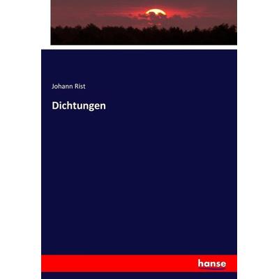 Dichtungen, Taschenbuch von Johann Rist, Hansebooks, 978-3-7433-5075-5