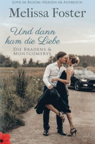 Melissa Foster - Und dann kam die Liebe (Die Bradens & Montgomerys, Pleasant Hill – Oak Falls, Band 9) - Preis vom 11.10.2026 03:10:56 h