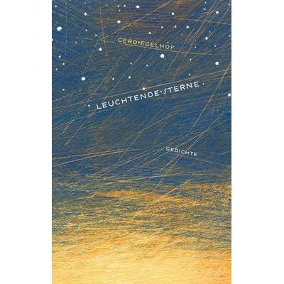 Leuchtende Sterne, Taschenbuch von Gerd Egelhof, BoD – Books on Demand, 978-3-8334-7075-2