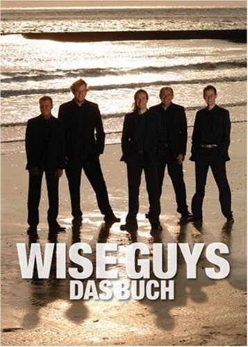 Tobias Bungter - Wise Guys Das Buch: Die Erfolgstory einer der erfolgreichsten A-cappella-Gruppen der Welt - Preis vom 11.10.2026 15:43:13 h