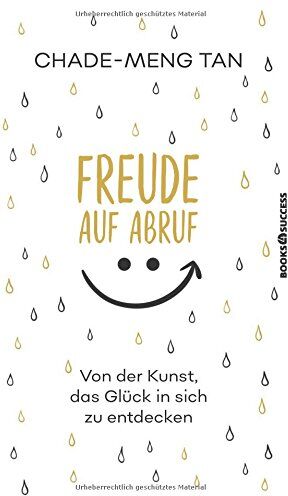 Chade-Meng Tan - Freude auf Abruf: Von der Kunst das Glück in sich zu entdecken - Preis vom 09.10.2026 07:28:09 h
