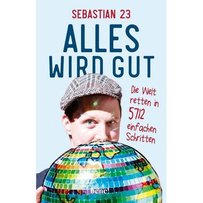 Alles wird gut, Gebundene Ausgabe von Sebastian 23, Bene!, 978-3-96340-289-0