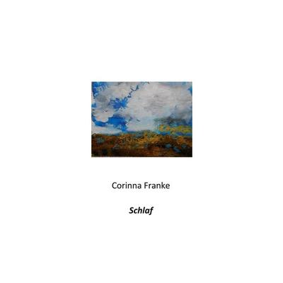 Schlaf, Taschenbuch von Corinna Franke, BoD – Books on Demand, 978-3-7543-1182-0