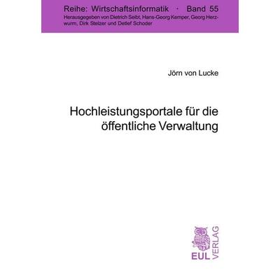Hochleistungsportale für die öffentliche Verwaltung, Taschenbuch von Jörn Lucke, Josef Eul Verlag, 978-3-89936-645-7
