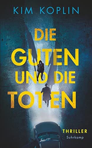 Kim Koplin - Die Guten und die Toten: Thriller Ein Hardcore-Kriminellen-Ballett der besonderen Art (suhrkamp taschenbuch) - Preis vom 06.10.2026 07:26:00 h