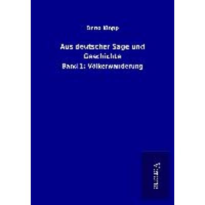 Aus deutscher Sage und Geschichte, Taschenbuch von Onno Klopp, BoD - Books on Demand