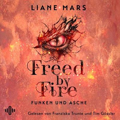 Freed by Fire (Funken und Asche 2) - Liane Mars, Audio, 9783844942583