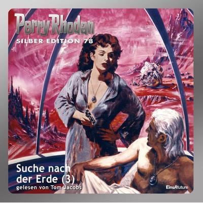 Perry Rhodan Silber Edition 78: Suche nach der Erde (Teil 3) - H.G. Francis,Kurt Mahr,Hans Kneifel,H.G. Ewers,William Voltz, Audio, 4056198056318