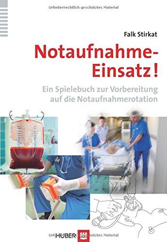 Falk Stirkat - Notaufnahme-Einsatz!: Ein Spielebuch zur Vorbereitung auf die Notaufnahmerotation - Preis vom 09.10.2026 07:28:09 h