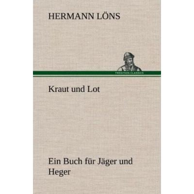 Kraut und Lot, Gebundene Ausgabe von Hermann Löns, Tredition, 978-3-8472-5566-6
