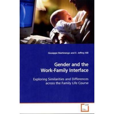 Martinengo, G: Gender and the Work-Family Interface, Taschenbuch von Giuseppe Martinengo, VDM, 978-3-639-15892-2