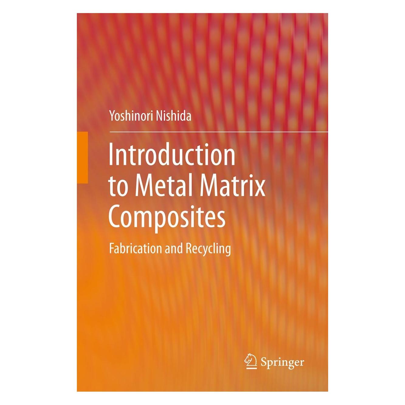 Springer Introduction to Metal Matrix Composites (Englisch, Hardcover, Yoshinori Nishida) (9784431542360)