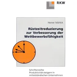 Rüstzeitreduzierung zur Verbesserung der Wettbewerbsfähigkeit., Fachbücher von Heiner Mählck