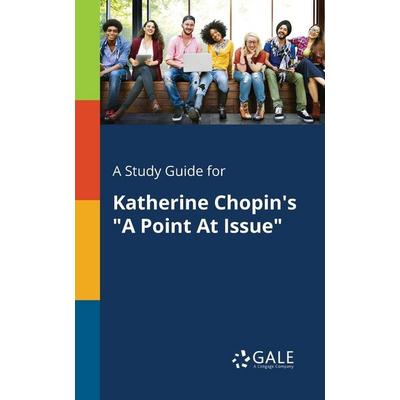 A Study Guide for Katherine Chopin's 'A Point At Issue'; Taschenbuch von Cengage Learning Gale, Gale, Study Guides, 978-1-375-37512-2