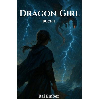 Dragon Girl - Deutsch / Dragon Girl - Buch 1, Taschenbuch von Rai Ember, Epubli, 978-3-565-01784-3