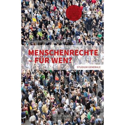 Menschenrechte – für wen?, Taschenbuch von , Heidelberg University Publishing, 978-3-947732-39-5