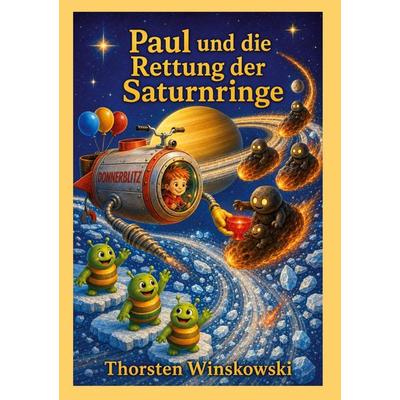 Paul und die Rettung der Saturnringe, Taschenbuch von Thorsten Winskowski, BoD – Books on Demand, 978-3-696-70866-5