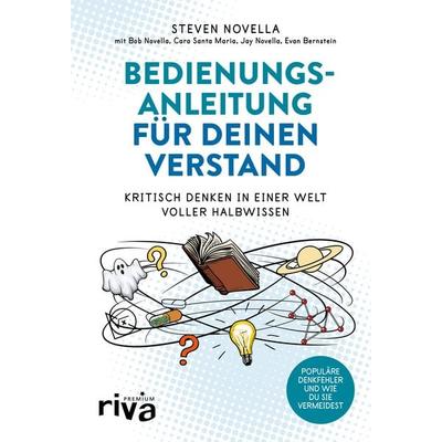 Bedienungsanleitung für deinen Verstand, Gebundene Ausgabe von Steven Novella,Bob Novella,Cara Santa Maria,Jay Novella,Evan Bernstein, Riva,