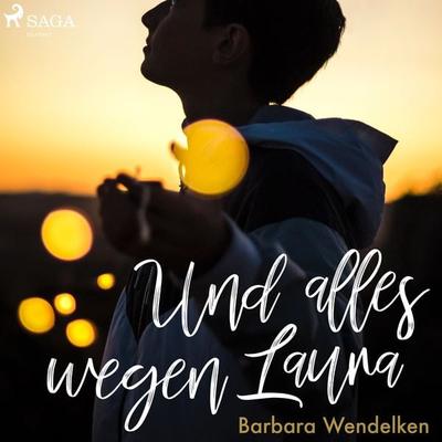 Und alles wegen Laura (Kinderhörbuch) - Barbara Wendelken, Audio, 9788711932377